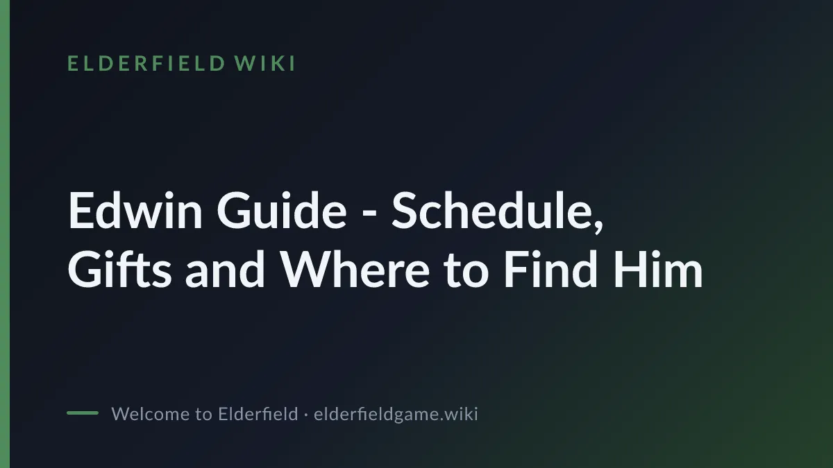 Edwin Guide - Schedule, Gifts and Where to Find Him