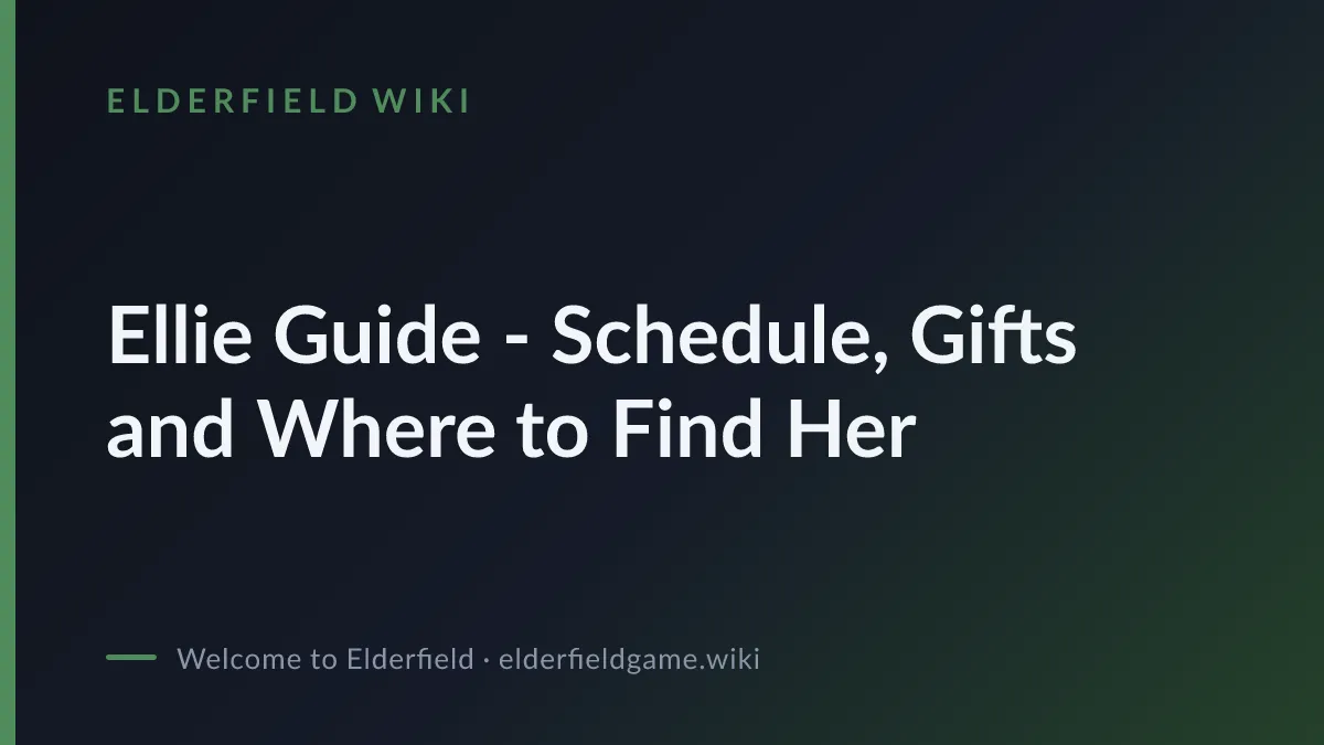 Ellie Guide - Schedule, Gifts and Where to Find Her