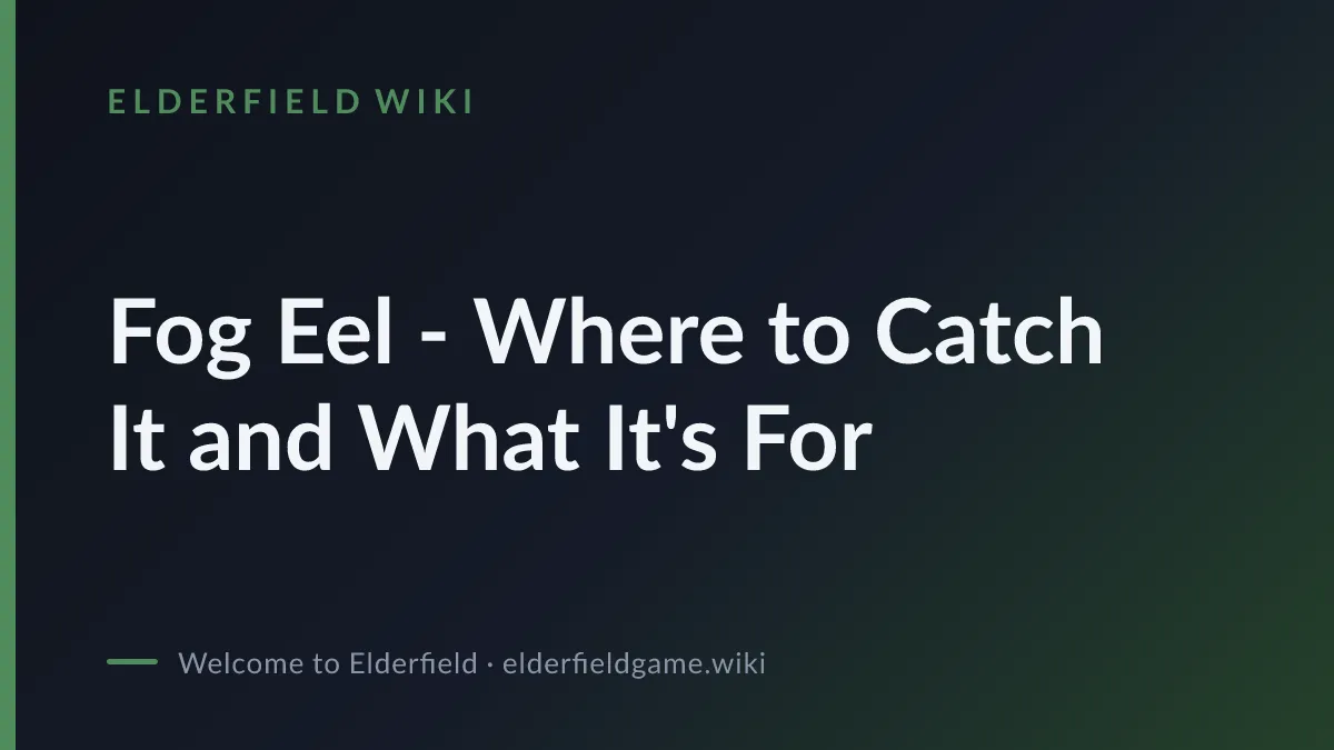 Fog Eel - Where to Catch It and What It's For